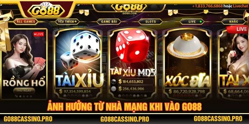 Ảnh hưởng từ nhà mạng khi vào GO88