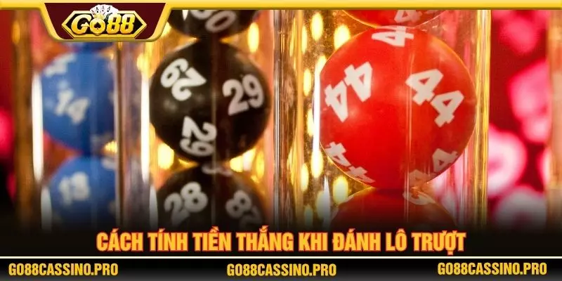 Cách tính tiền thắng khi đánh lô trượt
