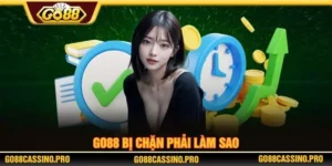 GO88 bị chặn phải làm sao
