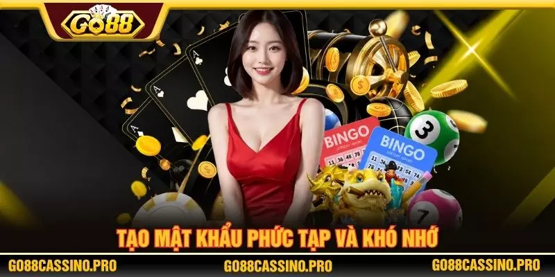 Tạo mật khẩu phức tạp và khó nhớ
