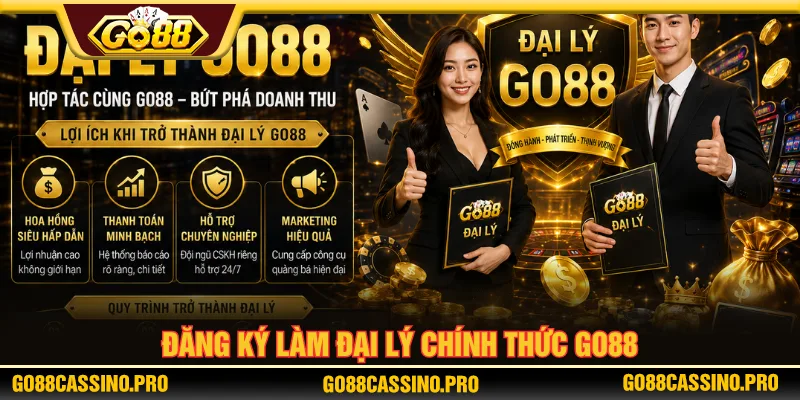 Đăng ký làm đại lý GO88 nhận thu nhập cao 