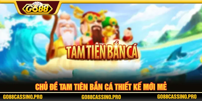 Tựa game bắn cá GO88 thiết kế chủ đề đầy sôi động