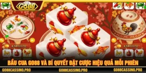 Bầu Cua GO88 Và Bí Quyết Đặt Cược Hiệu Quả Mỗi Phiên