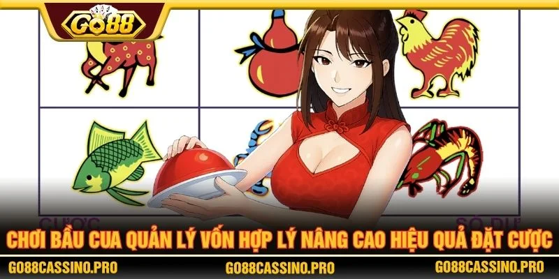 Chơi bầu cua quản lý vốn hợp lý nâng cao hiệu quả đặt cược